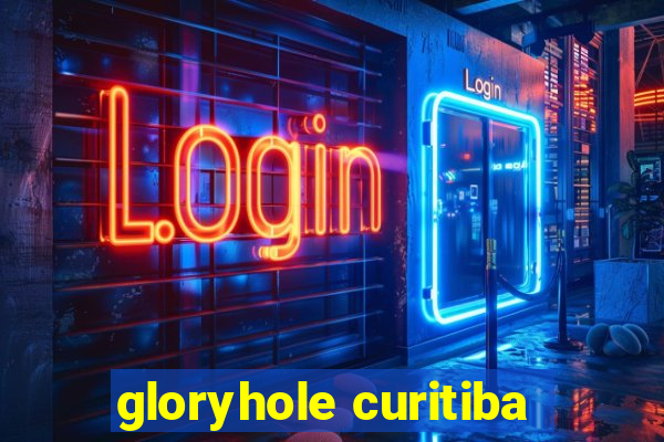 gloryhole curitiba